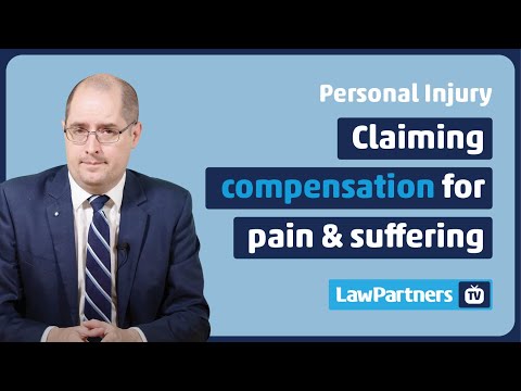 How to claim compensation for pain and suffering? | Law Partners TV | Personal injury lawyers